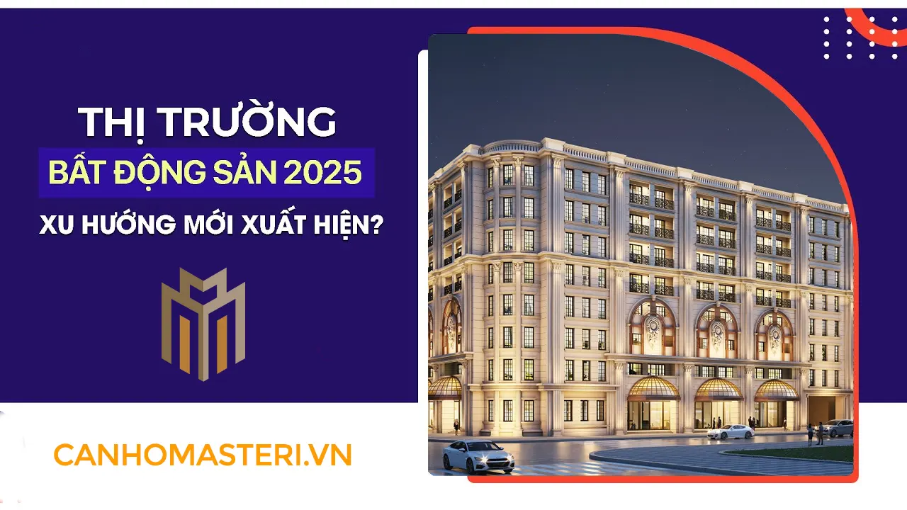 Thị Trường Bất Động Sản Việt Nam Nửa Cuối 2025