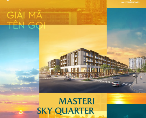 Giải mã tên gọi Masteri Sky Quarter - Tâm điểm trải nghiệm sống quốc tế tại Trung tâm Wonder City, Hà Nội